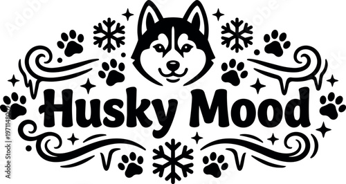 Black and white husky mood text with dog face paw prints and snowflakes vector art