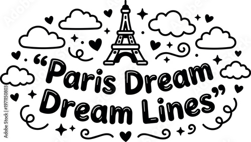 Black and white paris dream dream lines text with clouds hearts and eiffel tower vector art