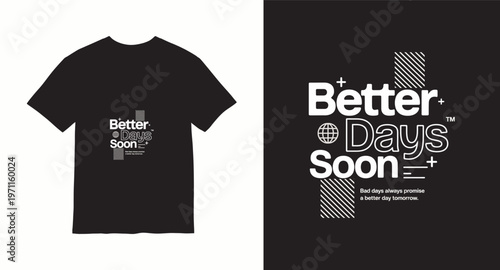 A modern graphic t-shirt design featuring the inspiring phrase better days soon with a globe icon and striped accents