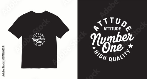T-shirt design about attitude with text attitude number one high quality