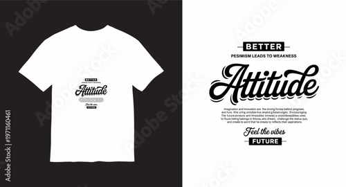 T-shirt design with better attitude and text optimism leads to weakness feel the vibes future