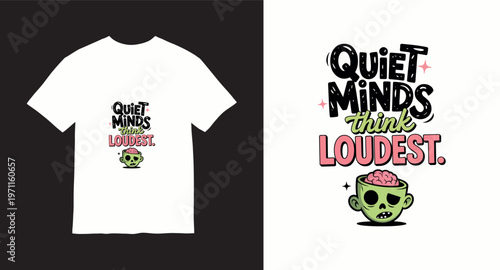 Quiet minds think loudest quote with cute cartoon zombie head illustration for tshirt and poster design