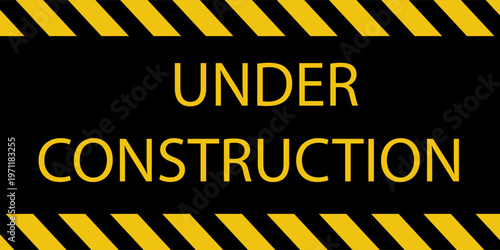 under construction announcement message, work safety warning, yellow on black background vector illustration