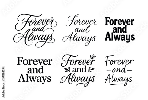 Forever and Always  a collection of six different typographic interpretations of the same phrase, arranged in a  grid on a white background