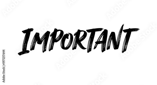 Important handwritten text in bold black brush script on white background