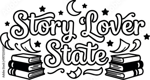 Story lover state phrase with stacks of books crescent moon and stars black and white line art