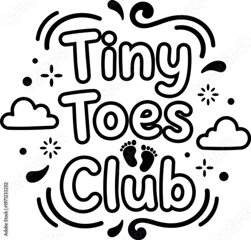 Tiny toes club text with baby footprints and cloud doodles black and white vector art
