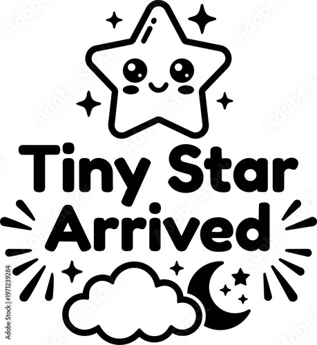 Cute tiny star arrived text with smiling star cloud moon and sparkles vector art