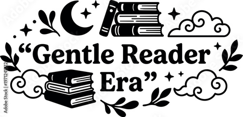 Gentle reader era quote with books moon stars and clouds vector art black and white
