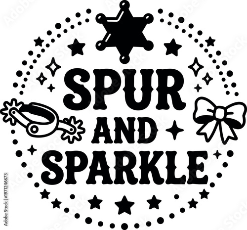 Spur and sparkle text surrounded by stars sheriff badge and bow vector art