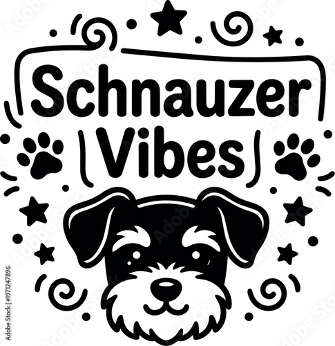 Schnauzer vibes text with dog face and paw prints black and white vector art