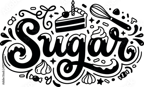 Black and white sugar script lettering with cake slice whisk and candy vector art