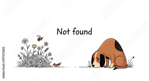 Sad dog looking down at the ground near some wildflowers with an ant and a bee under the words Not found on a white space.