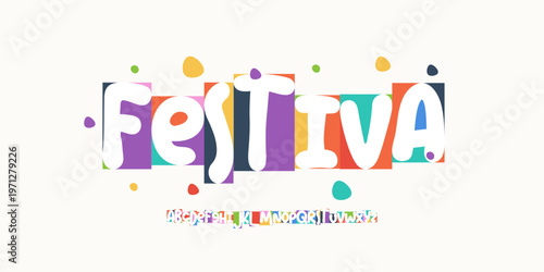 Festival Font Logo Alphabet Colorful Kids Letter Set Modern Typography, Creative Typographic Design for Birthday Title Text, Fest Poster Headline, Type Symbol Logotype, Color Fonts. Vector Typeface