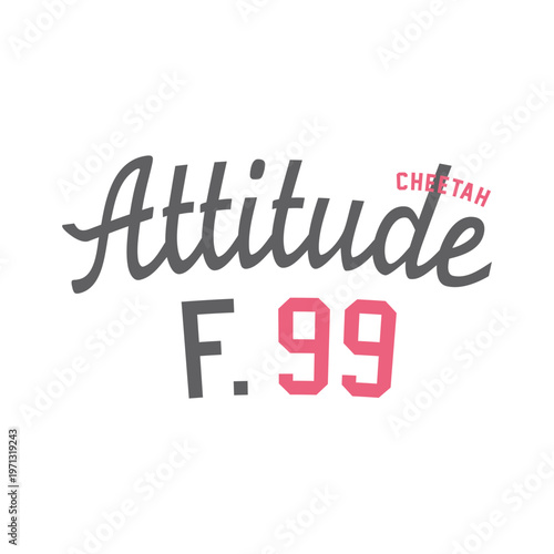 Bold streetwear graphic featuring "Attitude Cheetah F.99" typography in pink and gray. Ideal for t-shirt prints, urban apparel, and vintage-style lifestyle branding.