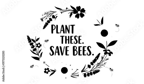 Plant these save bees eco friendly lettering with floral wreath and pollinator concept vector illustration