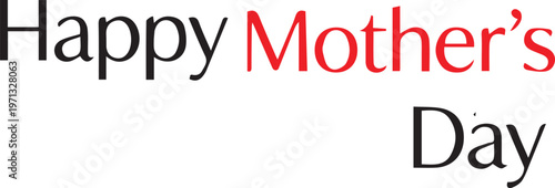Happy Mother's Day Typography: A simple yet elegant typography, wishing a Happy Mother's Day, perfect for celebrating the women who nurture and love, in classic red and black hues.
