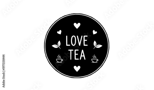 Minimal love tea chalk lettering badge with simple blackboard style typography vector design