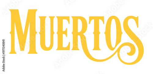 Muertos yellow decorative text, elegant script typography, vibrant cultural celebration design element, traditional holiday graphic, festive event branding vector