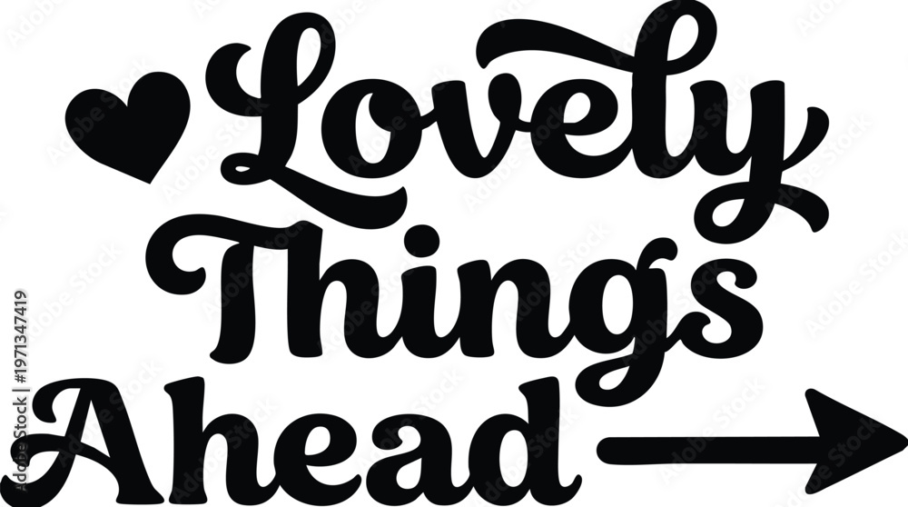 Obraz premium Lovely things ahead positive phrase with heart and arrow vector art