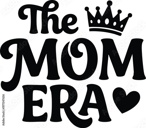 Mom era calligraphic lettering with crown and heart symbol black and white