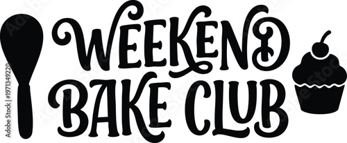 Hand drawn weekend bake club lettering with spoon and cupcake illustration