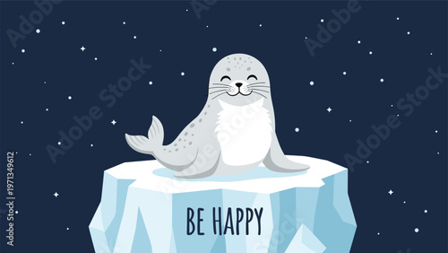 Cute gray seal with a happy expression sitting on a white iceberg under a starry night sky with the motivational text be happy.