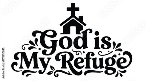 God is my refuge religious phrase with church icon and serif typography
