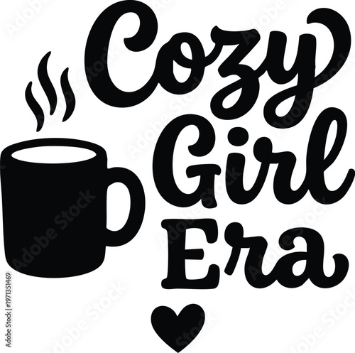 Black and white cozy girl era lettering with steaming coffee mug and heart