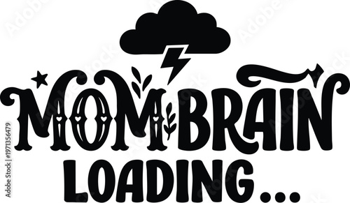 Mom brain loading calligraphic lettering with storm cloud and lightning vector art