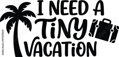 I need a tiny vacation phrase with palm tree and suitcase vector art