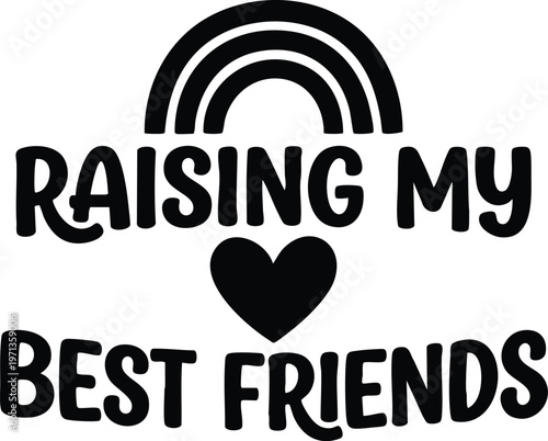Black and white raising my heart best friends phrase with rainbow icon