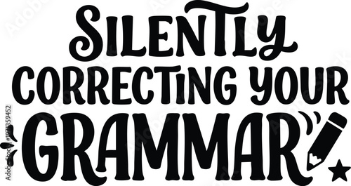 Silently correcting your grammar phrase with pencil icon black and white vector art
