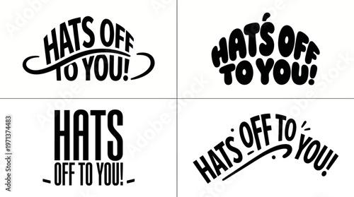Dynamic collection of black and white typographic designs expressing the celebratory phrase 'Hats off to you!' with various styles, ideal for greetings, recognition, and appreciation messages