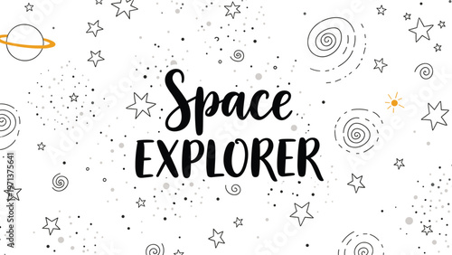 Creative space explorer themed design with planets, stars, and galaxies surrounding hand drawn typography on white.