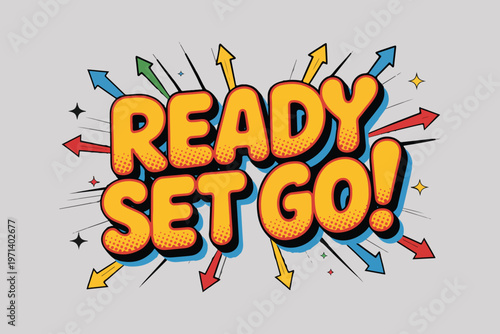 Motivational phrases, colorful arrows, Ready Set Go text, vector motivational quotes, energetic illustrations