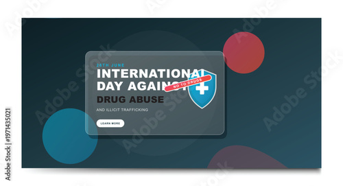 International Day Against Drug Abuse Awareness Poster Template with Glassmorphism Card Effect and Health Protection Shield on Abstract Background Vector EPS