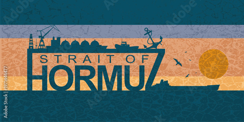 Silhouette of a cargo ships and seaport constructions. Strait of Hormuz text with shipping relative icons.