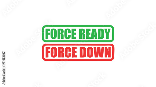 Two illuminated signs indicating 'FORCE READY' in green and 'FORCE DOWN' in red, against a white background.