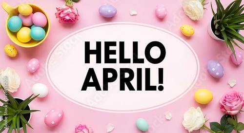 Celebrating the arrival of april with colorful easter eggs and vibrant spring decorations