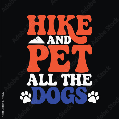 Bold orange text saying hike and pet all the dogs on dark background