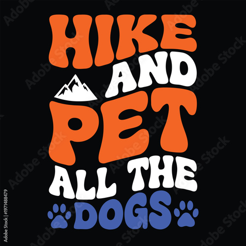 Orange text hike and pet all the dogs with paw prints and bone symbols black white