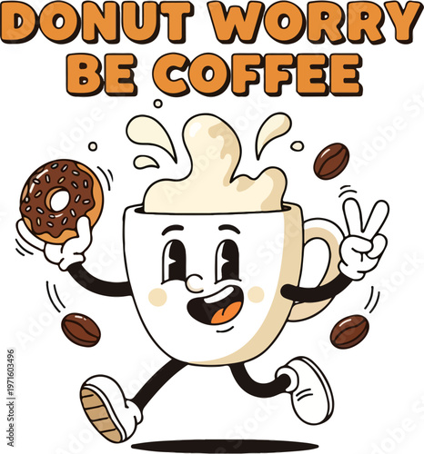 Retro cartoon coffee cup character with donut, vintage rubber hose style mascot, Donut Worry Be Coffee pun typography, funny breakfast vector