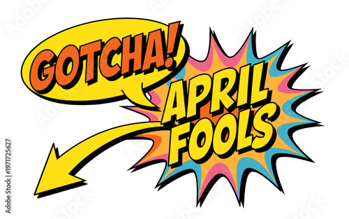 Colorful April Fools' Gotcha! Text with Arrow and Comic Style.