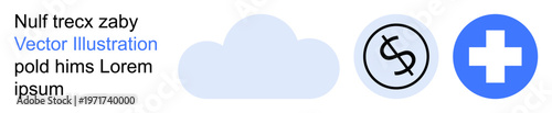 Technology, cloud computing, financial planning, health services, digital innovation, online platforms. Cloud icon next to a dollar currency symbol and medical cross. Cloud computing and financial