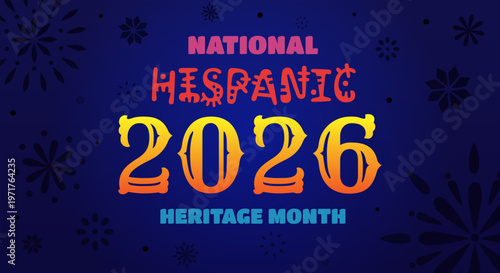 Colorful festive text celebrating National Hispanic 2026 shown in stylized typography on a dark background, conveying a celebration concept. Hand-drawn vector illustration