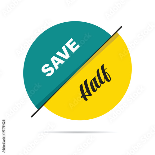 creative circular save half discount label in teal and yellow for retail sale price promotions