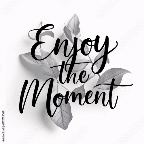 Enjoy the Moment Typography Quote with Elegant Hand Lettering and Leaf Background