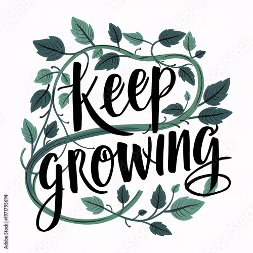 Keep Growing Typography Quote with Elegant Hand Lettering and Floral Elements