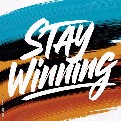 Stay Winning Typography Quote with Bold Hand Lettering on Abstract Brush Stroke Background